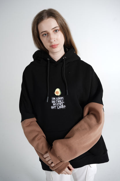 "Did I roll my eyes too load?" Hoodie